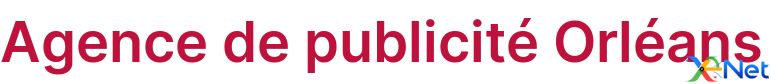 Agence de publicité Orléans